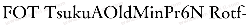 FOT TsukuAOldMinPr6N Rotf字体转换